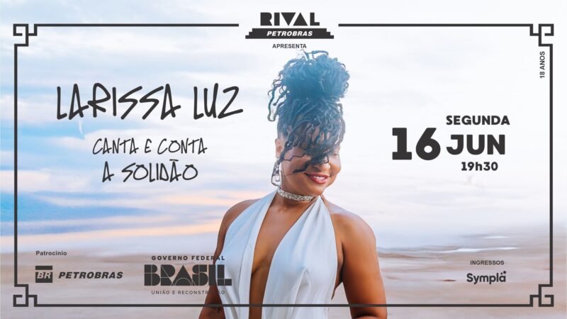 Larissa Luz canta e conta a solidão