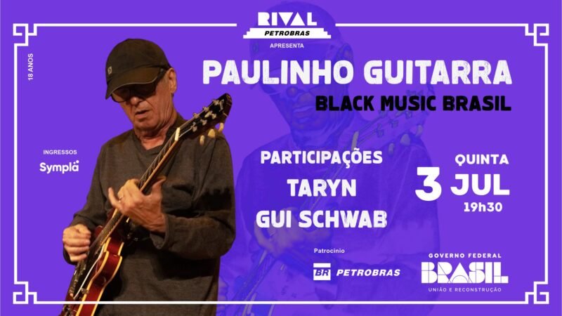PAULINHO GUITARRA EM “BLACK MUSIC BRASIL (BMB)”